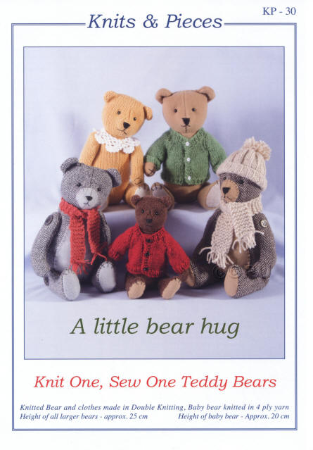 A Little Bear Hug - Knit One, Sew One Teddy Bears